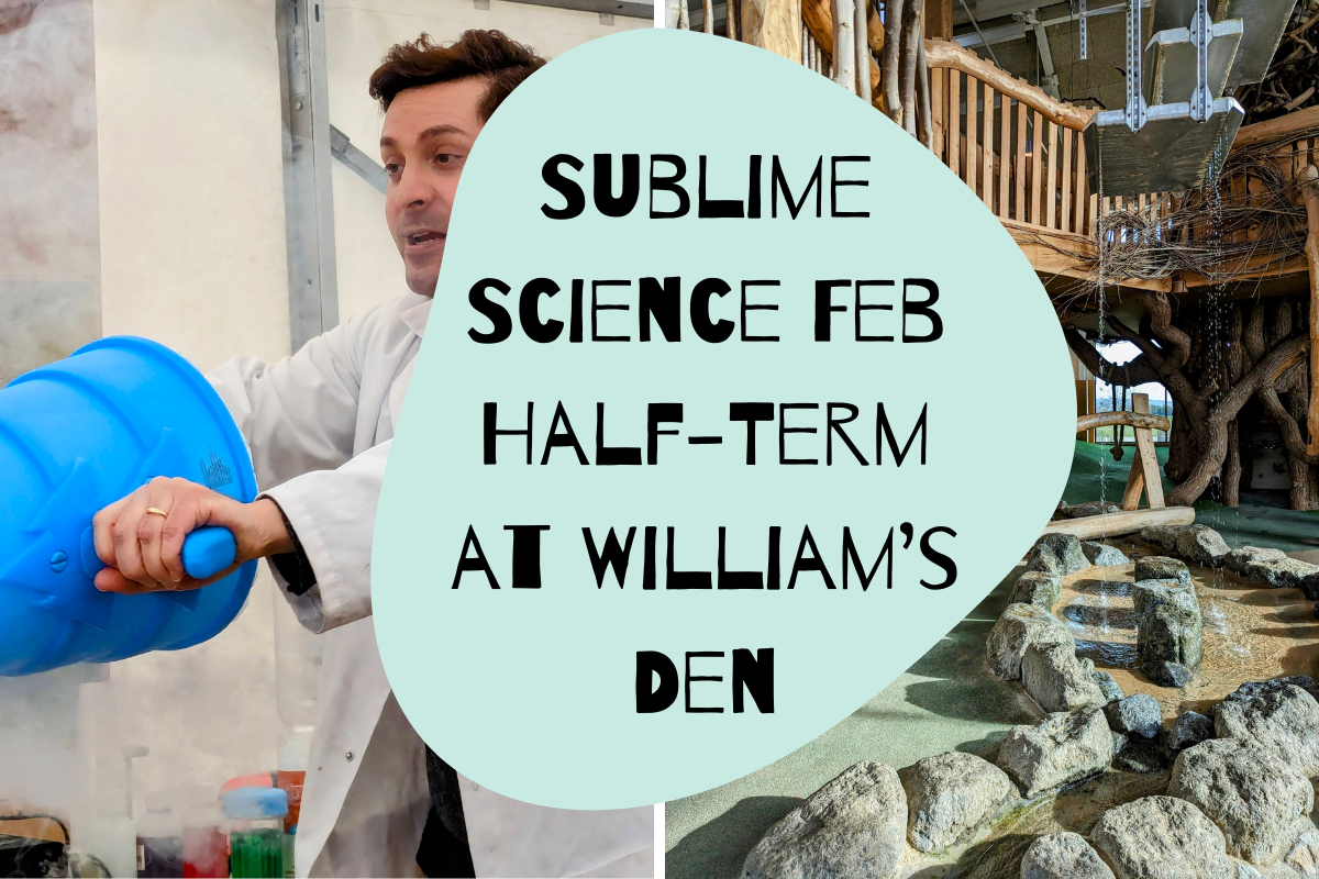 Science Den May Half-Term at William's Den - Yorkshire Tots to Teens